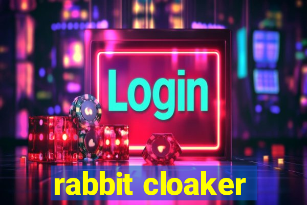 rabbit cloaker